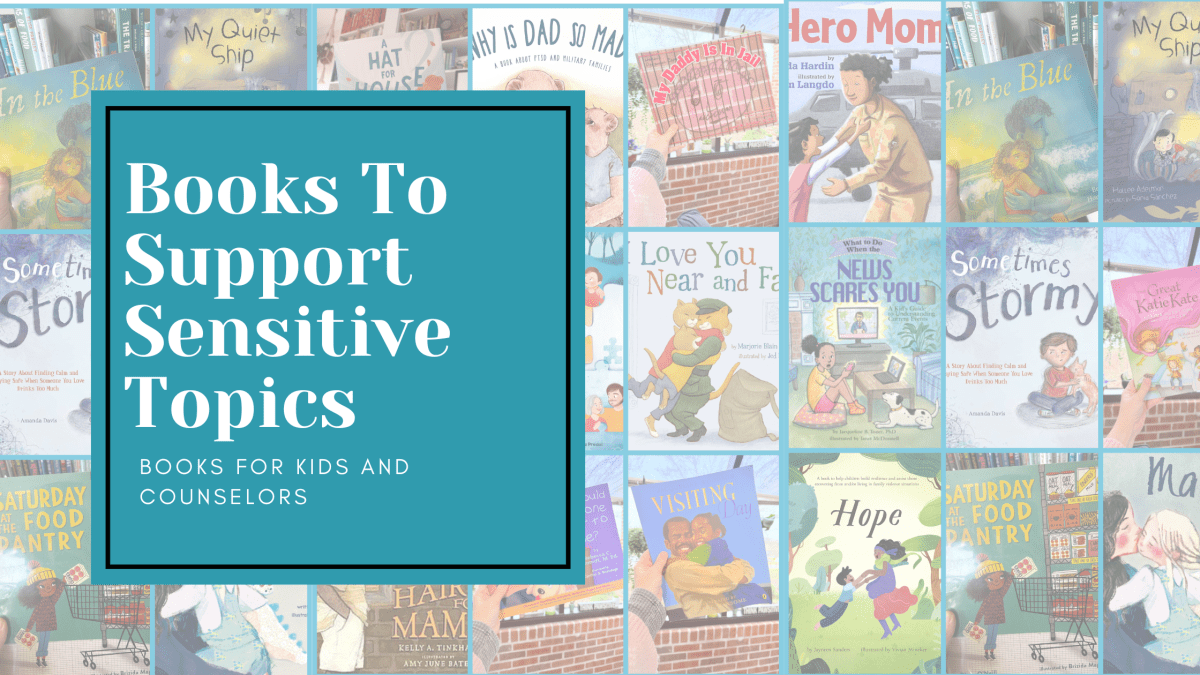 Supporting Sensitive Topics: Picture Books for Navigating Childhood&nbsp;Challenges